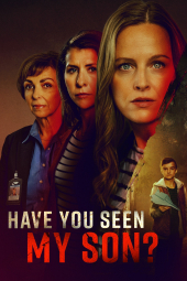دانلود فیلم پسرم را ندیده‌ای؟ Have You Seen My Son? 2024
