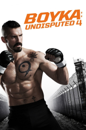 دانلود فیلم شکست ناپذیر 4 : بویکا Boyka: Undisputed IV 2016