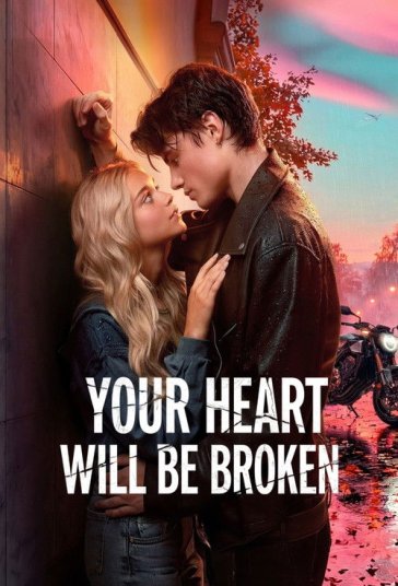 دانلود فیلم قلبت خواهد شکست Your Heart Will Be Broken 2026